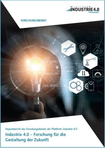 Impulsbericht: Industrie 4.0-Forschung für die Gestaltung der Zukunft